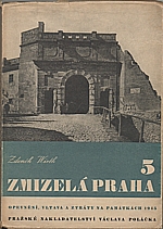 Wirth: Zmizelá Praha. 5., Opevnění Prahy, Vltava v Praze, ztráty na památkách Prahy 1939-1945, 1948