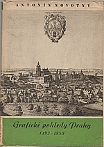 Novotný: Grafické pohledy Prahy : 1493-1850. [II. svazek, Přílohy], 1946