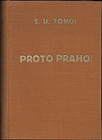 S. U. Tongi (vl. jm. Harlas: Proto Praho!, 1928
