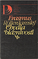 Erasmus Rotterdamus: Chvála bláznivosti ; List Martinu Dorpiovi, 1986
