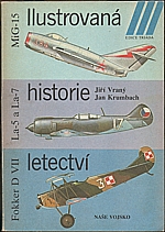 Vraný: Ilustrovaná historie letectví : Mikojan-Gurjevič MiG-15, Lavočkin La-5 a La-7, Fokker D VII, 1985