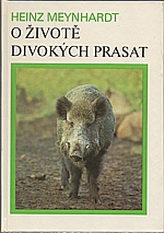: Meynhardt, Heinz: O životě divokých prasat, 1988