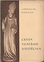 Durych: Cesta svatého Vojtěcha, 1940