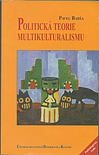 Barša: Politická teorie multikulturalismu, 1999