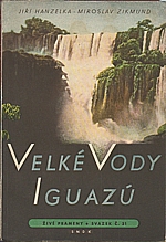 Hanzelka: Velké vody Iguazú, 1957