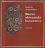 : Dávne slovanské kováčstvo, 1981