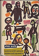 Welk: Kummerovští pohané ; Kummerovští spravedliví, 1960