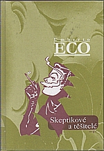 Eco: Skeptikové a těšitelé, 2006