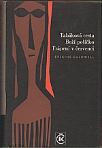 Caldwell: Tabáková cesta ; Boží políčko ; Trápení v červenci, 1966