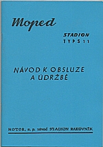 : Moped Stadion typ S11 : Návod k obsluze a údržbě : Xerokopie, 1959