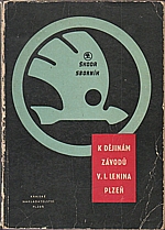 Jíša: K dějinám Závodů V. I. Lenina, Plzeň : Sborník Škoda, 1962