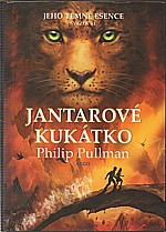 Pullman: Jeho temné esence. Svazek III, Jantarové kukátko, 2007