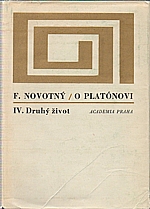 Novotný: O Platónovi. Díl 4., Druhý život, 1970