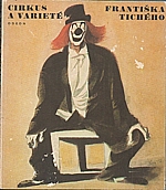 Tichý: Cirkus a varieté Františka Tichého, 1967