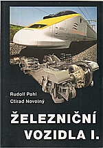 Pohl: Dopravní prostředky. Železniční vozidla I, 2002