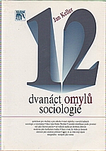 Keller: Dvanáct omylů sociologie, 1995