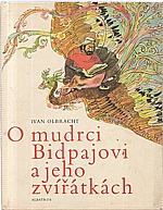 Olbracht: O mudrci Bidpajovi a jeho zvířátkách, 1982
