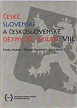 Horák: České, slovenské a československé dějiny 20. století. VIII., 2013