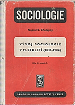 Chalupný: Sociologie. Dílu II. svazek 2., Vývoj sociologie v 19. století (1835-1904), 1948