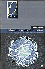 Šmajs: Filosofie - obrat k Zemi, 2008
