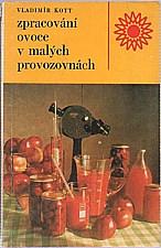 Kott: Zpracování ovoce v malých provozovnách, 1981
