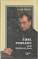 Höschl: Úhel pohledu, aneb, Všechno je jinak, 2001