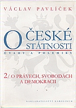 Pavlíček: O české státnosti : úvahy a polemiky. 2, O právech, svobodách a demokracii, 2002