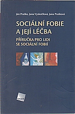 Vyskočilová: Sociální fobie a její léčba : příručka pro lidi se sociální fobií, 2008