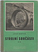 Bartoš: Strojní součásti. [2b], Převody řetězové a ozubenými koly, 1957