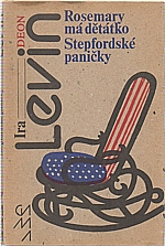 Levin: Rosemary má děťatko ; Stepfordské paničky, 1982