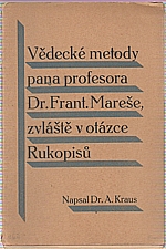 Kraus: Vědecké metody pana prof. Dra Frant. Mareše zvláště v otázce Rukopisů, 1928