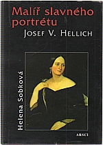 Sobková: Malíř slavného portrétu Josef V. Hellich, 2003