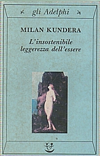 Kundera: L'insostenibile leggerezza dell'essere, 1989