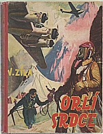 Zika: Orlí srdce : Letecký román, 1942