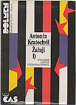 Kratochvil: Žaluji. 1, Stalinská justice v Československu, 1990