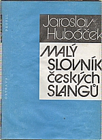 Hubáček: Malý slovník českých slangů, 1988